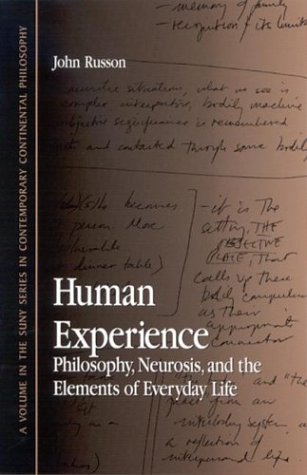 Human Experience Philosophy Neurosis And The Elements Of Everyday Life John Russon