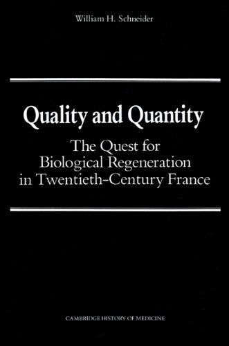 Quality And Quantity The Quest For Biological Regeneration In Twentiethcentury France William H Schneider