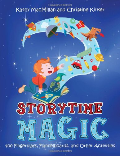 Storytime Magic 400 Fingerplays Flannelboards And Other Activities Kathy Macmillan