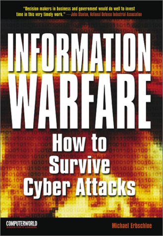 Information Warfare How To Survive Cyber Attacks Michael Erbschloe
