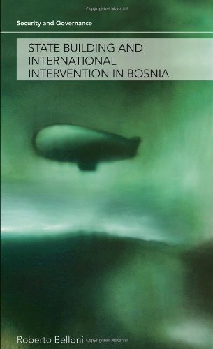 State Building And International Intervention In Bosnia Security And Governance 1st Edition Roberto Belloni