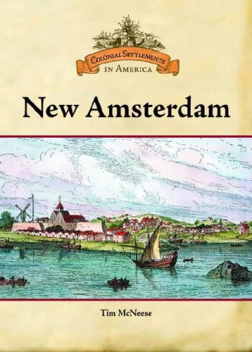 New Amsterdam Colonial Settlements In America 1st Edition Tim Mcneese