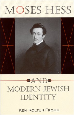 Moses Hess And Modern Jewish Identity Ken Koltunfromm