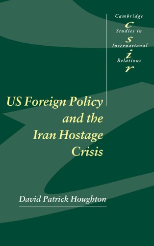 Us Foreign Policy And The Iran Hostage Crisis 1st Edition David Patrick Houghton