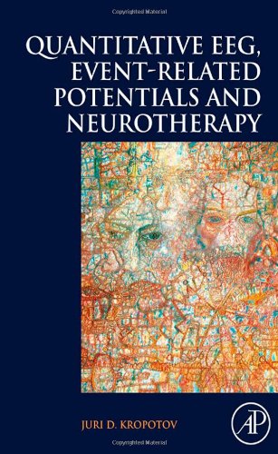 Quantitative Eeg Eventrelated Potentials And Neurotherapy 1st Edition Juri Kropotov