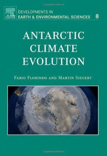 Antarctic Climate Evolution Fabio Florindo And Martin Siegert Eds