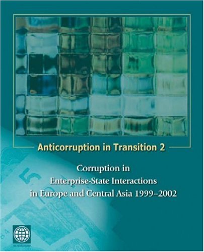Anticorruption In Transition 2 Corruption In Enterprisestate Interactions In Europe And Central Asia 1999 2002 Cheryl Gray