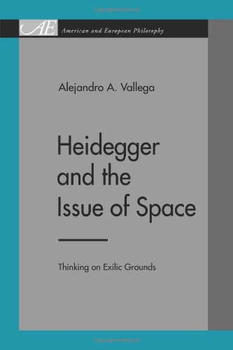 Heidegger And The Issue Of Space Thinking On Exilic Grounds Alejandro A Vallega
