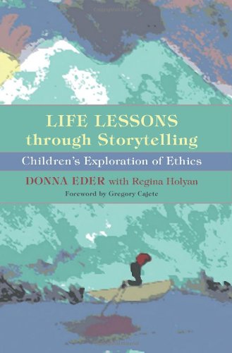Life Lessons Through Storytelling Childrens Exploration Of Ethics Donna Eder
