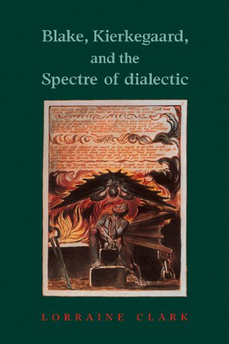 Blake Kierkegaard And The Spectre Of Dialectic 1st Edition Lorraine Clark