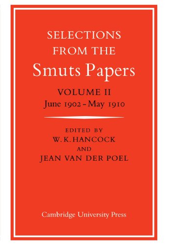 Selections From The Smuts Papers Volume 2 June 1902may 1910 V 2 W K Hancock