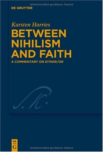 Between Nihilism And Faith A Commentary On Either Or Kierkegaard Studies Monograph Series 1st Edition Karsten Harries