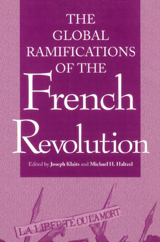 Global Ramifications Of The French Revolution Woodrow Wilson Center Press Joseph Klaits