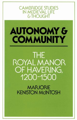 Autonomy And Community The Royal Manor Of Havering 12001500 Marjorie Keniston Mcintosh