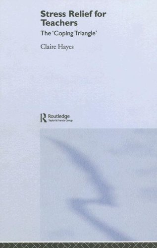 Stress Relief For Teachers The Coping Triangle 1st Edition Claire Hayes