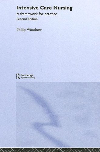 Intensive Care Nursing A Framework For Practice 2nd Edition Philip Woodrow