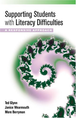 Supporting Students With Literacy Difficulties A Responsive Approach 1st Edition Ted Glynn