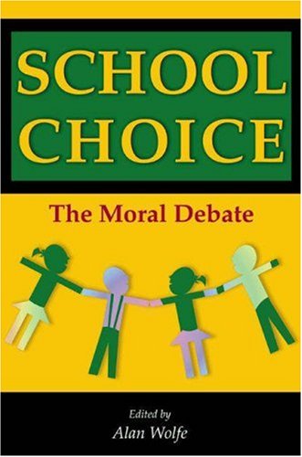 School Choice The Moral Debate Alan Wolfe