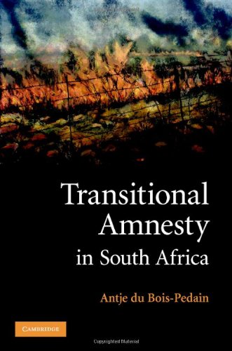 Transitional Amnesty In South Africa 1st Edition Antje Du Boispedain