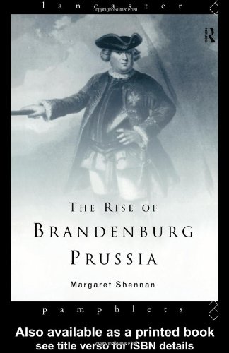 The Rise Of Brandenburgprussia 16181740 Lancaster Pamphlets 1st Edition Margaret Shennan