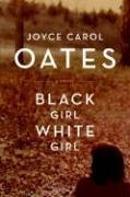 Black Girl White Girl Joyce Carol Oates