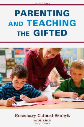 Parenting And Teaching The Gifted Second Edition Second Edition Rosemary Callardszulgit