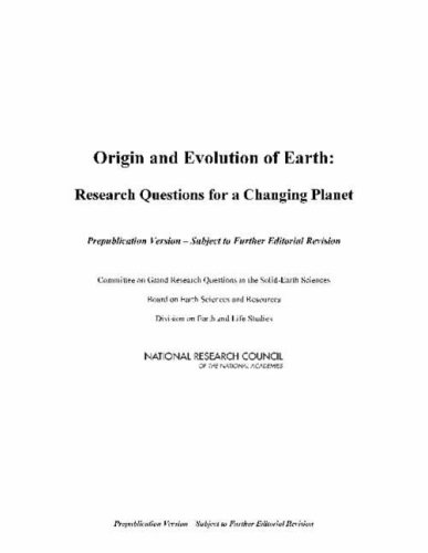 Origin And Evolution Of Earth Research Questions For A Changing Planet Committee On Grand Research Questions In The Solidearth Sciences