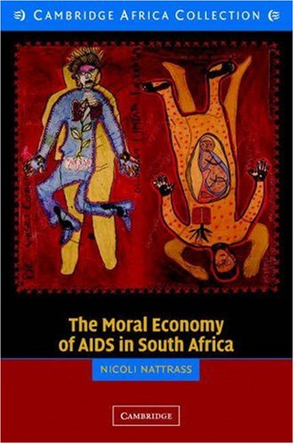 The Moral Economy Of Aids In South Africa Cambridge Africa Collections 1st Edition Nicoli Nattrass