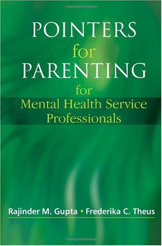 Pointers For Parenting For Mental Health Service Professionals 1st Edition Rajinder M Gupta