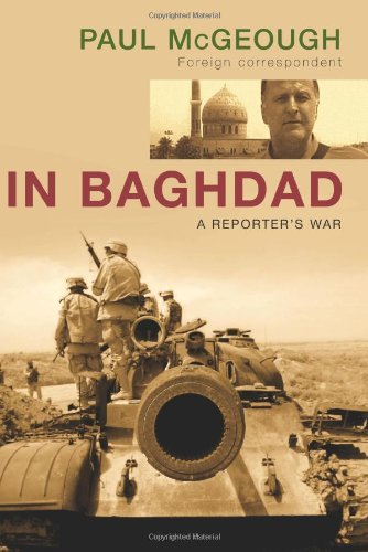 In Baghdad A Reporters War Paul Mcgeough