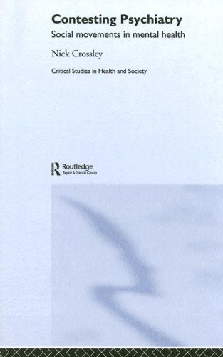 Contesting Psychiatry Social Movements In Mental Health 1st Edition Nick Crossley
