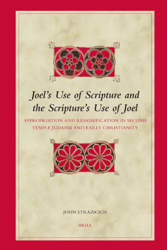 Joels Use Of Scripture And The Scriptures Use Of Joel Biblical Interpretation Series John Strazicich