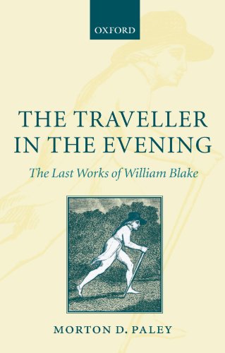 The Traveller In The Evening The Last Works Of William Blake Morton D Paley