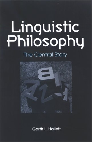 Linguistic Philosophy The Central Story Garth L Hallett