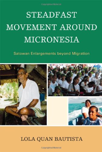 Steadfast Movement Around Micronesia Satowan Enlargements Beyond Migration Lola Quan Bautista