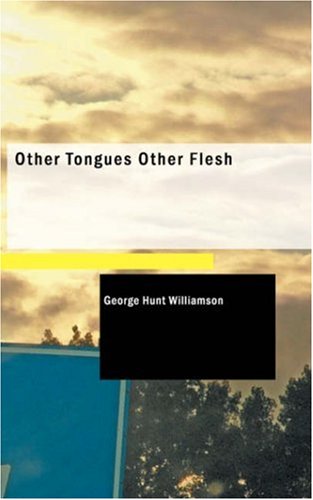 Other Tongues Other Flesh George Hunt Williamson