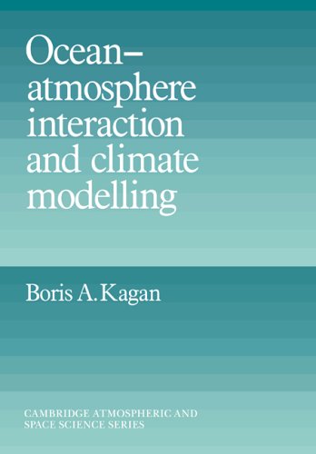 Ocean Atmosphere Interaction And Climate Modeling 1st Edition Boris A Kagan