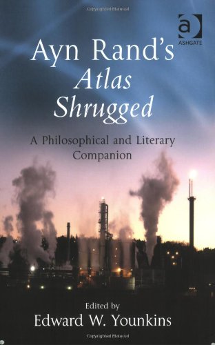Ayn Rands Atlas Shrugged A Philosophical And Literary Companion Edward W Younkins
