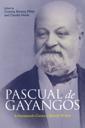 Pascual De Gayangos A Nineteenthcentury Spanish Arabist Professor Cristina Alvarez Millan