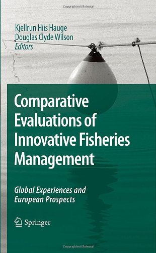 Comparative Evaluations Of Innovative Fisheries Management Global Experiences And European Prospects 1st Edition Douglas Clyde Wilson