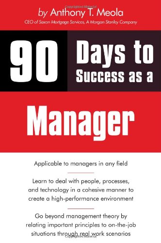 90 Days To Success As A Manager 1st Edition Tony Meola