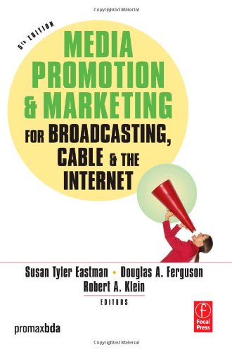 Media Promotion Marketing For Broadcasting Cable The Internet Fifth Edition 5th Edition Susan Tyler Eastman