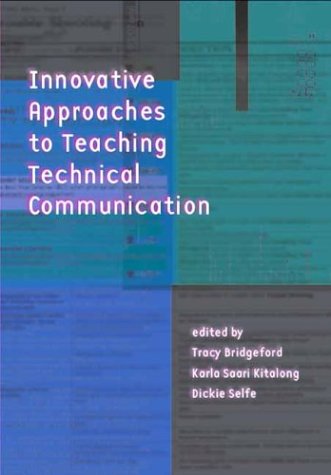 Innovative Approaches To Teaching Technical Communication 1st Edition Tracy Bridgeford