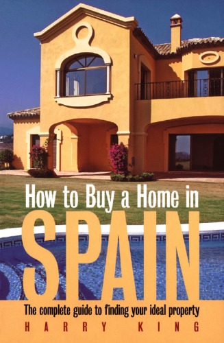 How To Buy A Home In Spain The Complete Guide To Finding Your Ideal Property Harry King