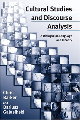 Cultural Studies And Discourse Analysis A Dialogue On Language And Identity 1st Edition Chris Barker