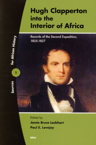 Hugh Clapperton Into The Interior Of Africa Records Of The Second Expedition 18251827 Paul E Lovejoy