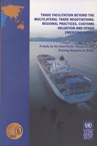 Trade Facilitation Beyond The Multilateral Trade Negotiations Regional Practices Customs Valuation And Other Emerging Issues United Nations