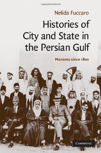Histories Of City And State In The Persian Gulf Manama Since 1800 1st Edition Nelida Fuccaro
