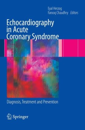 Echocardiography In Acute Coronary Syndrome Diagnosis Treatment And Prevention 1st Edition Gurusher Singh Panjrath