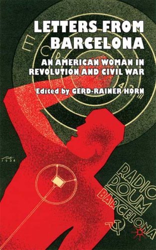 Letters From Barcelona An American Woman In Revolution And Civil War 1st Edition Gerdrainer Horn